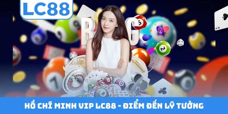 Hồ Chí Minh Vip LC88